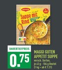 Guten Appetit Suppe im Angebot bei Marktkauf in Bielefeld Guten Appetit Suppe Angebote von Maggi bei Marktkauf Bielefeld für 0,75 €