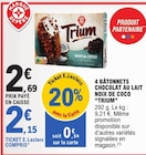 4 Bâtonnets chocolat au lait noix de coco - Trium en promo à 2,15 € chez E.Leclerc 4 Bâtonnets chocolat au lait noix de coco - Trium dans le catalogue E.Leclerc
