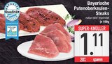 Bayerische Putenoberkeulen-Steaks im EDEKA Prospekt Bayerische Putenoberkeulen-Steaks im aktuellen EDEKA Prospekt für 1,11 €