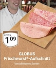 Frischwurst-Aufschnitt bei GLOBUS im Prospekt "" für 1,09 €