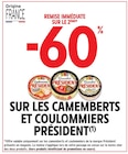 -60% REMISE IMMÉDIATE SUR LE 2ÈME SUR LES CAMEMBERTS ET COULOMMIERS PRÉSIDENT - PRÉSIDENT - Intermarché Express -60% REMISE IMMÉDIATE SUR LE 2ÈME SUR LES CAMEMBERTS ET COULOMMIERS PRÉSIDENT - PRÉSIDENT dans le catalogue Intermarché Express