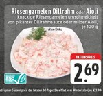 Riesengarnelen Dillrahm oder Aioli Angebote bei EDEKA Witten für 2,69 €