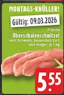 Oberschalenschnitzel bei EDEKA im Koblenz Prospekt für 5,55 €