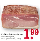Frühstücksschinken Angebote bei E center Rastatt für 1,99 €