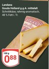Gouda Holland g.g.A. mittelalt im Angebot bei GLOBUS in Krefeld Gouda Holland g.g.A. mittelalt Angebote von Landana bei GLOBUS Krefeld für 0,88 €