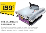 Tout Faire Saint-Christophe-Vallon - Promo Scie à carrelage diaminibox 180 Promo Scie à carrelage diaminibox 180 à 159,00 € dans le catalogue Tout Faire à Saint-Christophe-Vallon