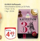 Aktuelle Kaffeepads Angebote bei GLOBUS in Leipzig Aktuelles Kaffeepads Angebot bei GLOBUS in Leipzig ab 4,49 €