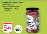 Aktuelle Oliven Angebote bei GLOBUS in Rostock Aktuelles Kalamata Oliven Angebot bei GLOBUS in Rostock ab 2,49 €