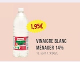 Vinaigre blanc ménager 14% - NATURALIA en promo chez Naturalia Vinaigre blanc ménager 14% - NATURALIA dans le catalogue Naturalia