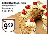 Aktuelle Torte Angebote bei GLOBUS in Trier Aktuelles Frankfurter Kranz Angebot bei GLOBUS in Trier ab 9,99 €