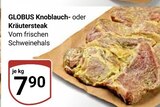 Aktuelles Knoblauchsteak Angebot bei GLOBUS in Siegen (Universitätsstadt) ab 7,90 €
