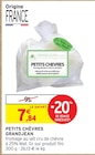 Intermarché Poligny - Promo Petits chèvres Promo Petits chèvres à 7,84 € dans le catalogue Intermarché à Poligny