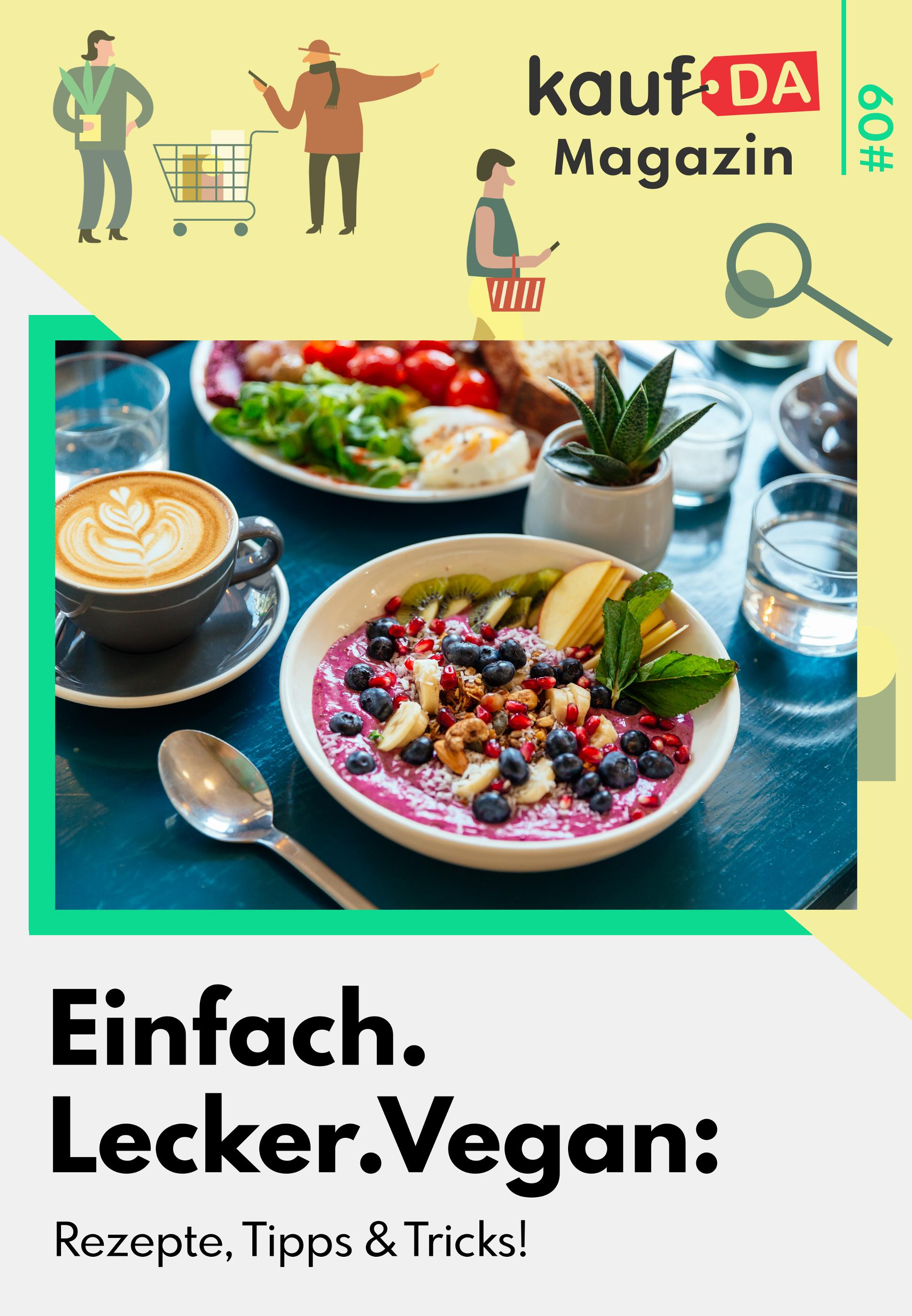 kaufDA Magazin Prospekt für Untergruppenbach mit 1 Seite kaufDA Magazin Prospekt für Untergruppenbach: "Einfach. Lecker.Vegan: Rezepte, Tipps & Tricks!", 1 Seite, 01.10.2021 - 31.10.2021