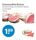 Schweinefilet Deluxe Angebote von Bard bei V-Markt Regensburg für 1,89 €