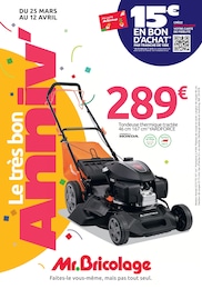 Catalogue Mr.Bricolage en cours à Dienne et aux alentours : «Le très bon ANNIV'» avec 19 pages, valable du 25/03/2026 au 12/04/2026