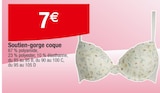 Soutien-gorge coque - Carrefour à Limoges Soutien-gorge coque en promo chez Carrefour Limoges à 7,00 €