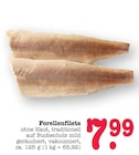 Aktuelle Forelle Angebote bei E center in Ludwigshafen (Rhein) Aktuelles Forellenfilets Angebot bei E center in Ludwigshafen (Rhein) ab 7,99 €