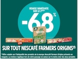 Promo -68% de remise immédiate sur le 2ème sur tout Nescafé Farmers Origins à  dans le catalogue Intermarché à Maidières