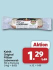 Original Pfälzer Leberwurst im Angebot bei famila Nordwest in Oldenburg Original Pfälzer Leberwurst Angebote von Kalnik bei famila Nordwest Oldenburg für 1,29 €