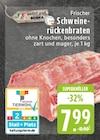EDEKA Anröchte - Frischer Schweinerückenbraten Angebot im Prospekt Frischer Schweinerückenbraten bei EDEKA im Anröchte Prospekt für 7,99 €