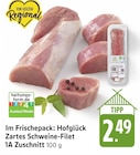 Zartes Schweine-Filet Angebote von Hofglück bei E center Fellbach für 2,49 €
