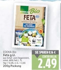 Feta g.U. im Angebot bei E center in Berlin Feta g.U. Angebote von EDEKA Bio bei E center Berlin für 2,49 €