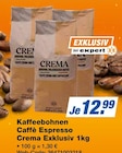 Kaffeebohnen Caffè Espresso Crema Exklusiv Angebote bei expert Hof für 12,99 €