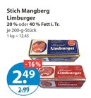 Limburger 20 % oder 40 % Fett i. Tr. im V-Markt Prospekt Limburger 20 % oder 40 % Fett i. Tr. von Stich Mangberg im aktuellen V-Markt Prospekt für 2,49 €