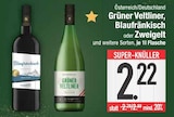 Grüner Veltliner oder Blaufränkisch oder Zweigelt von  im aktuellen EDEKA Prospekt für 2,22 €