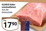 Kalbsschnitzelfleisch von Globus für 17,90 € bei GLOBUS im Angebot Kalbsschnitzelfleisch von Globus im aktuellen GLOBUS Prospekt