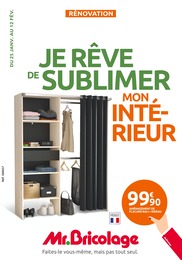 Mr. Bricolage Catalogue "Je rêve de sublimer mon intérieur", 13 pages, Labbeville, 25/01/2023 - 12/02/2023 Mr. Bricolage Catalogue "Je rêve de sublimer mon intérieur", 13 pages, Labbeville, 25/01/2023 - 12/02/2023