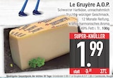 Le Gruyère A.O.P. von Le Gruyère A.O.P. im aktuellen EDEKA Prospekt für 1,99 €