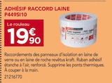 Promo Adhésif raccord laine P449SI10 à 19,90 € dans le catalogue Gedimat à Levallois-Perret