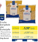 Frische Eierspätzle oder Eierknöpfle von Metro Chef für 6,41 € bei METRO im Angebot Frische Eierspätzle oder Eierknöpfle von Metro Chef im aktuellen METRO Prospekt