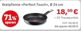 Bratpfanne im EDEKA Prospekt Bratpfanne »Perfect Touch im aktuellen EDEKA Prospekt für 18,99 €