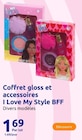 Coffret gloss et accessoires - I LOVE MY STYLE BFF dans le catalogue Action