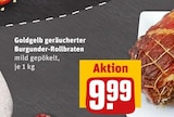 Goldgelb geräucherter Burgunder-Rollbraten Angebote bei REWE Soest für 9,99 €