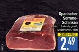 Spanischer Serrano-Schinken von  im aktuellen EDEKA Prospekt für 2,49 €