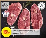 Promo AGNEAU : TRANCHE DE GIGOT OU GIGOT AVEC OS TRANCHE À GRILLER à 15,89 € dans le catalogue Intermarché à Cabestany