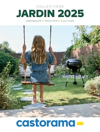 Prospectus Bricolage Castorama en cours, COLLECTIONS : JARDIN 2025, 106 pages, 20/05/2025 - 31/12/2025 Catalogue Bricolage Castorama en cours à Figanières et alentours, COLLECTIONS : JARDIN 2025, 106 pages, 20/05/2025 - 31/12/2025