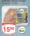 Hähnchen-Schenkel im Angebot bei GLOBUS in Willich Hähnchen-Schenkel Angebote von Globus Bio bei GLOBUS Willich für 15,90 €