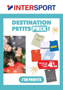Catalogue Intersport à Tours cette semaine, valable du 06/07/2026 au 24/07/2026 Prospectus Intersport à Tours, "DESTINATION PETITS PRIX", 1 page de promos valables du 06/07/2026 au 24/07/2026