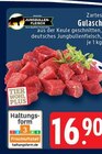 Aktuelle Gulasch Angebote bei EDEKA in Mönchengladbach Aktuelles Gulasch Angebot bei EDEKA in Mönchengladbach ab 16,90 €