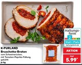 Aktuelles Bruschetta-Braten Angebot bei Kaufland in Mainz ab 5,99 €