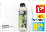 Vitamin-Water von Max Balance für 0,99 € bei E center im Angebot Vitamin-Water von Max Balance im aktuellen E center Prospekt