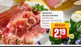 Spanischer Serrano Schinken Angebote bei REWE Dortmund für 2,19 €