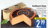 Kaltbach Käse im EDEKA Prospekt Kaltbach Käse im aktuellen EDEKA Prospekt für 2,99 €