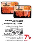 Maxi-Plateau Barbecue à la Mexicaine - MADRANGE COTE PLAISIR en promo chez U Express Poitiers à 7,99 €