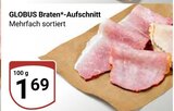 Braten-Aufschnitt im Angebot bei GLOBUS in Frechen Braten-Aufschnitt Angebote von GLOBUS bei GLOBUS Frechen für 1,69 €