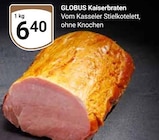 Kaiserbraten von Globus für 6,40 € bei GLOBUS im Angebot Kaiserbraten von Globus im aktuellen GLOBUS Prospekt